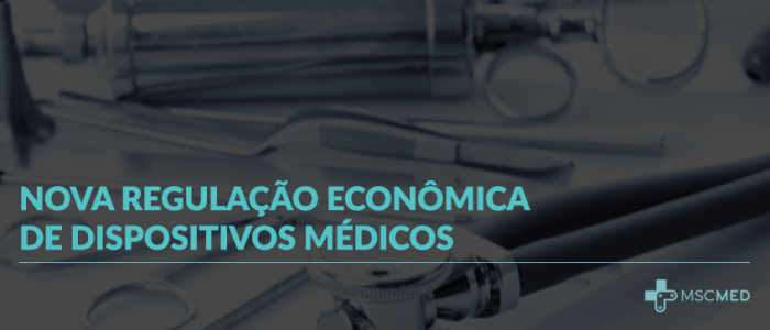 Nova Regulação Econômica de Dispositivos Médicos