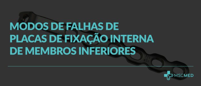 Os principais modos de falhas de placas de fixação interna para membros inferiores.